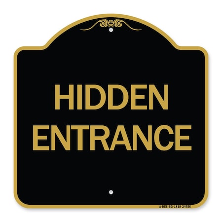 Signmission Designer Series Sign-Hidden Entrance, Black & Gold Aluminum Architectural Sign, 18" H, BG-1818-24456 A-DES-BG-1818-24456